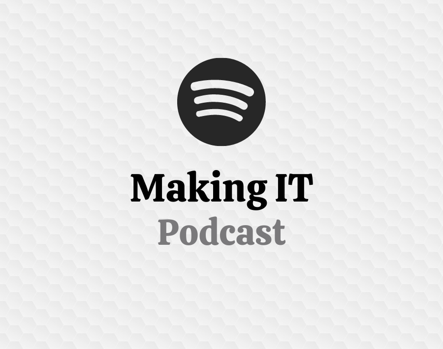 Making IT podcast